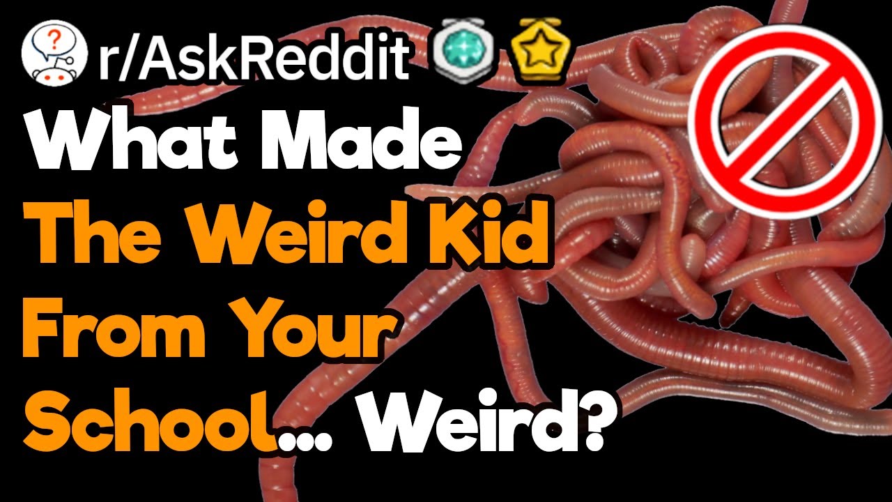 What Did The Weird Kid At School Do?