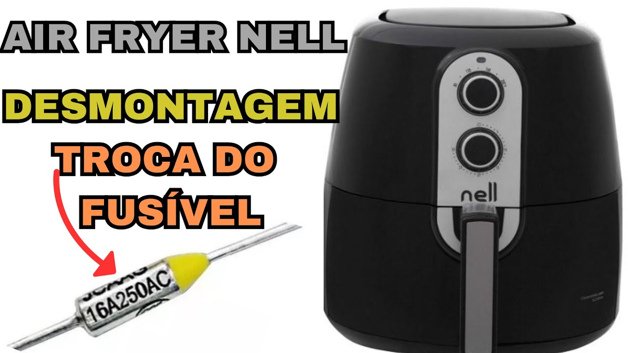 fritadeira Air Fryer Nell MAF520 (PASSO A PASSO) desmontagem e troca do fusível térmico