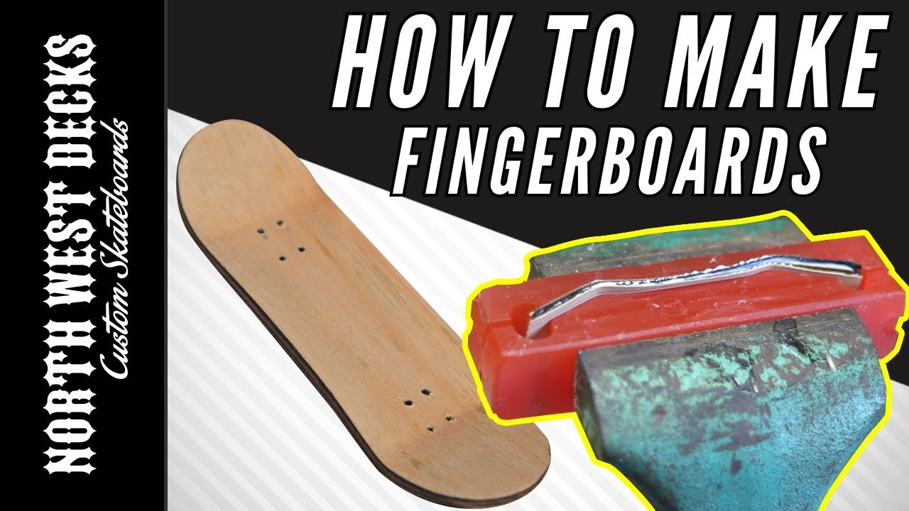 How To Make A Fingerboard Tutorial