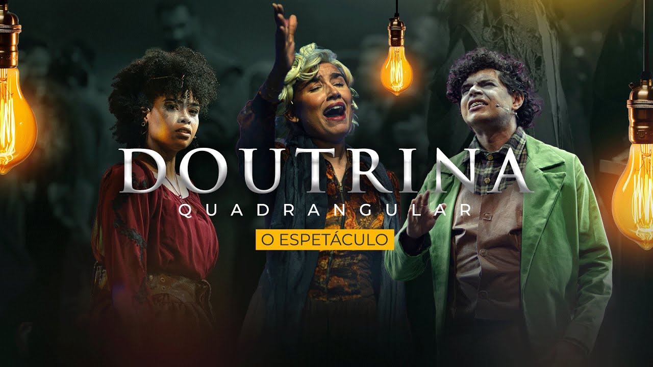 Doutrina Quadrangular - O Espetáculo