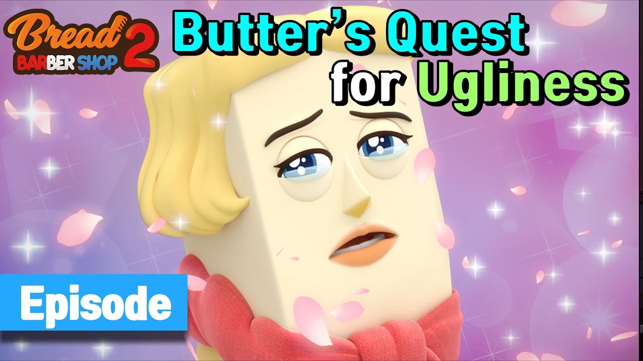 BreadBarbershop2 | ep08 | Butter's Quest for Ugliness | english/animation/dessert/cartoon