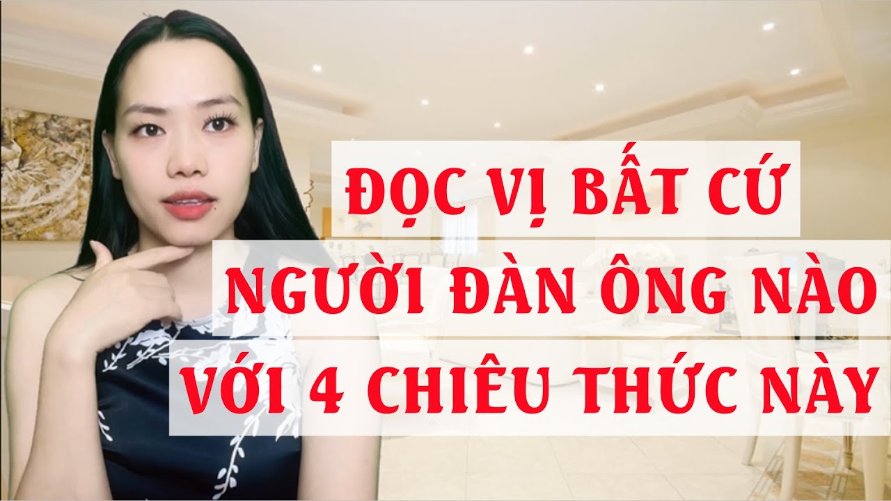 Đọc vị bất cứ người đàn ông nào với 4 chiêu thức này