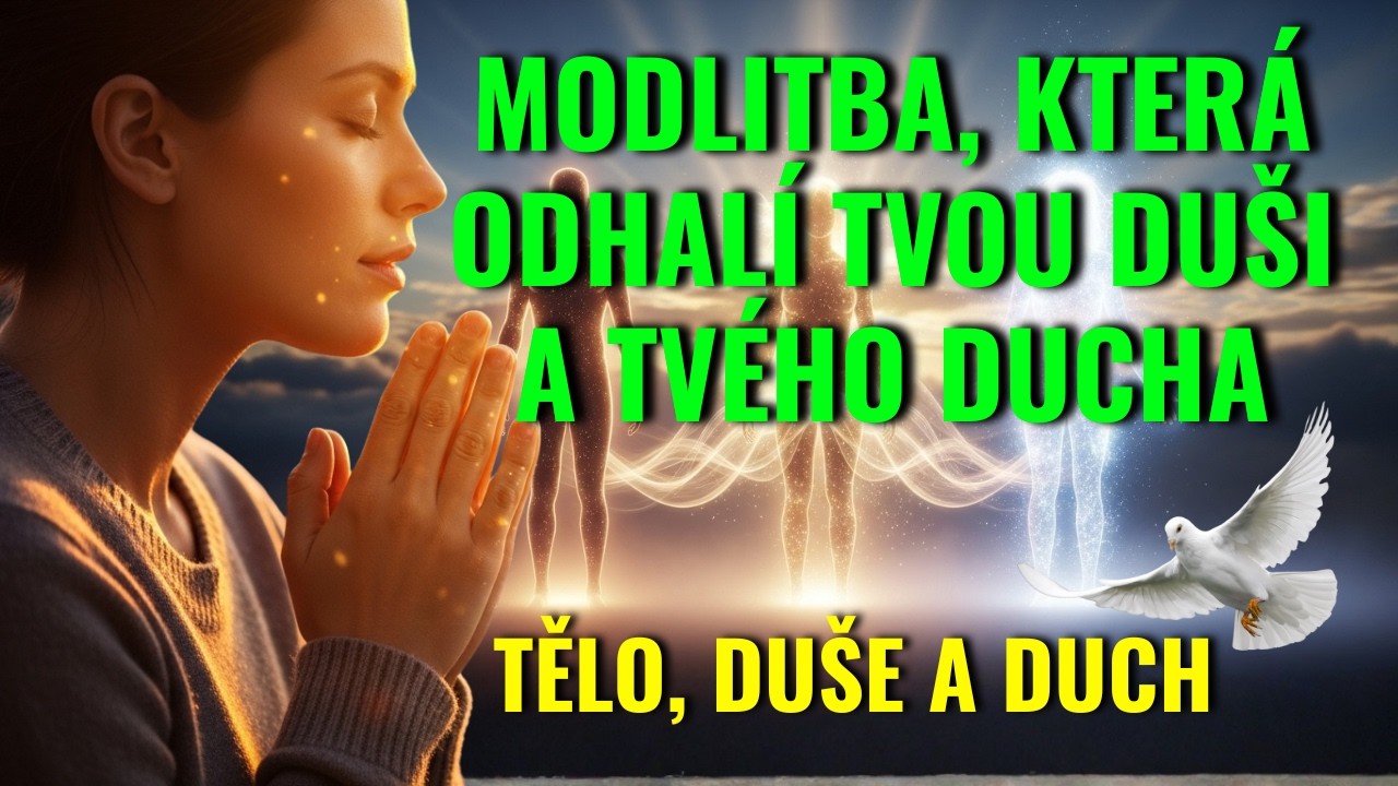 ✨ Modlitba, kter&aacute; odhal&iacute; tvou du&scaron;i a tv&eacute;ho ducha | Rann&iacute; veden&iacute; k Bož&iacute; př&iacute;tomnosti
