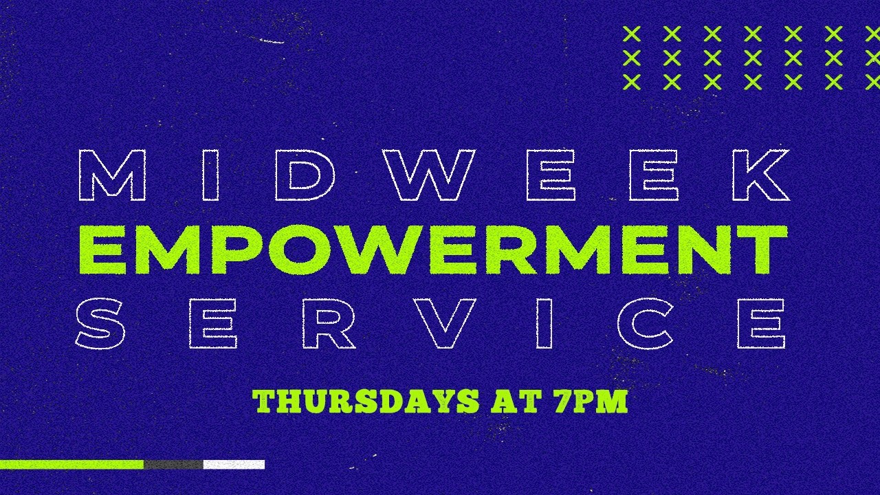 Midweek Empowerment Service | Thur. March 12th, 2026