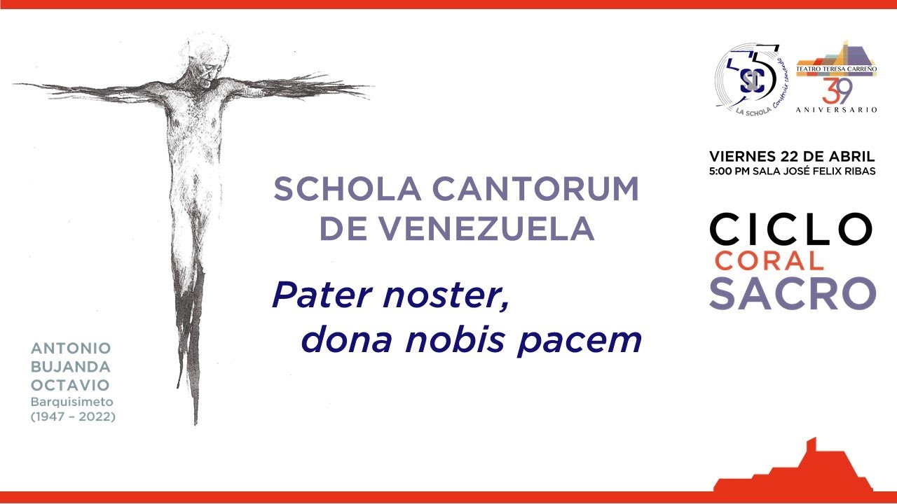 PATER NOSTER, DONA NOBIS PACEM | SCHOLA CANTORUM DE VENEZUELA | Ciclo Coral Sacro