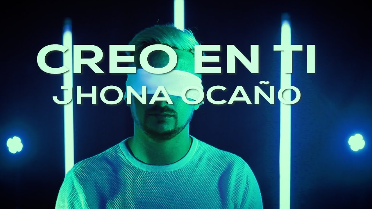JHONA OCAÑO - CREO EN TI (Videoclip Oficial)
