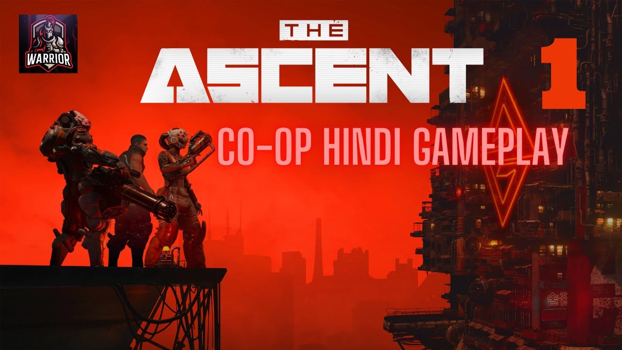 🔥 The Ascent Hindi Gameplay  Online Co Op Part 1 Action with Friends  Cyberpunk Shooter हिन्दी में 🎮
