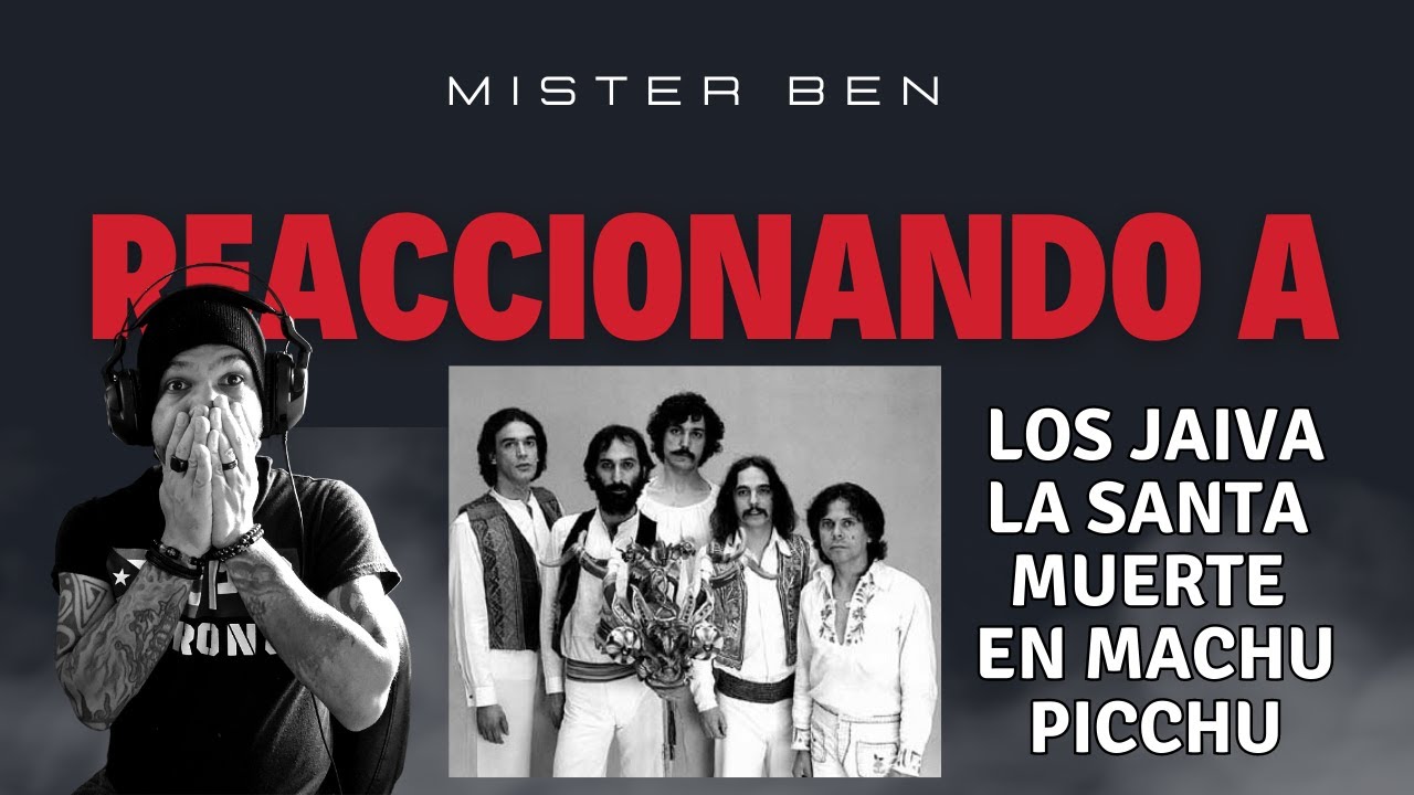 Mister Ben Reacciona a Los Jaiva  La Poderosa Muerte desde el Machu Picchu!  @luisvaldebenito-595