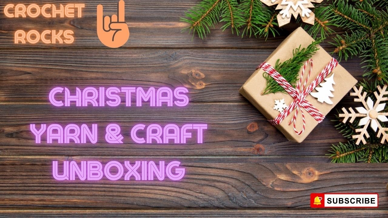 Christmas Yarns & Craft Unboxing | Crochet Rocks