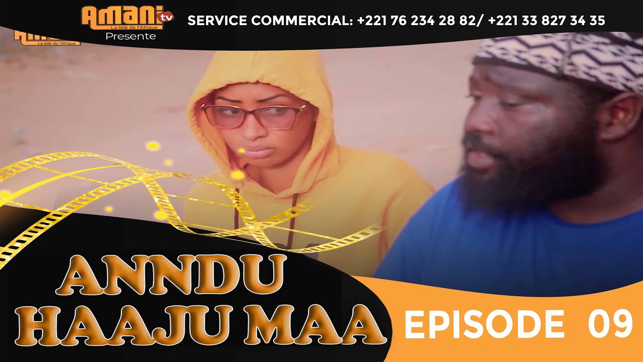 ANNDU HAAJU MAA   épisode 09