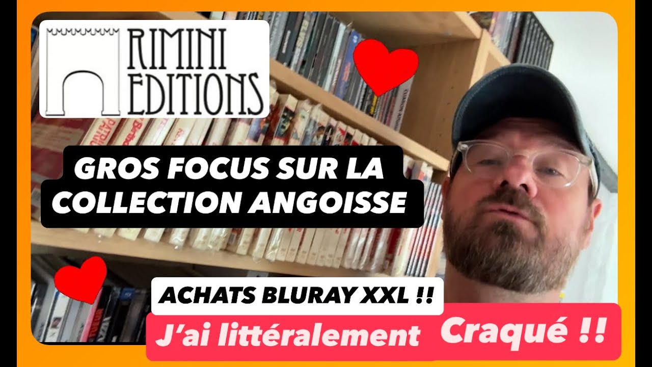 ACHATS BLURAY XXL • FOCUS SUR LA COLLECTION ANGOISSE DE CHEZ RIMINI • JE L’ADORE ❤️ ET VOUS ??