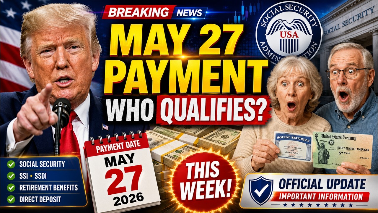 SSA Payment May 27, 2026: Who Qualifies for Social Security This Week?