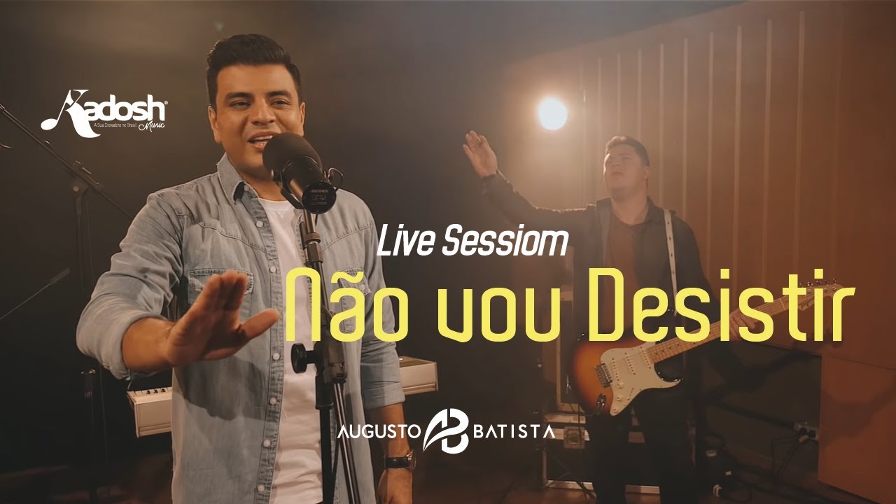 Augusto Batista | Não Vou Desistir [ LIVE SESSION ]