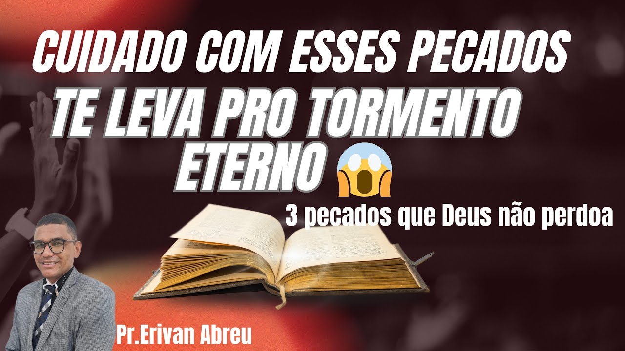 3 pecados que DEUS NÃO PERDOA cuidado pra não errar.