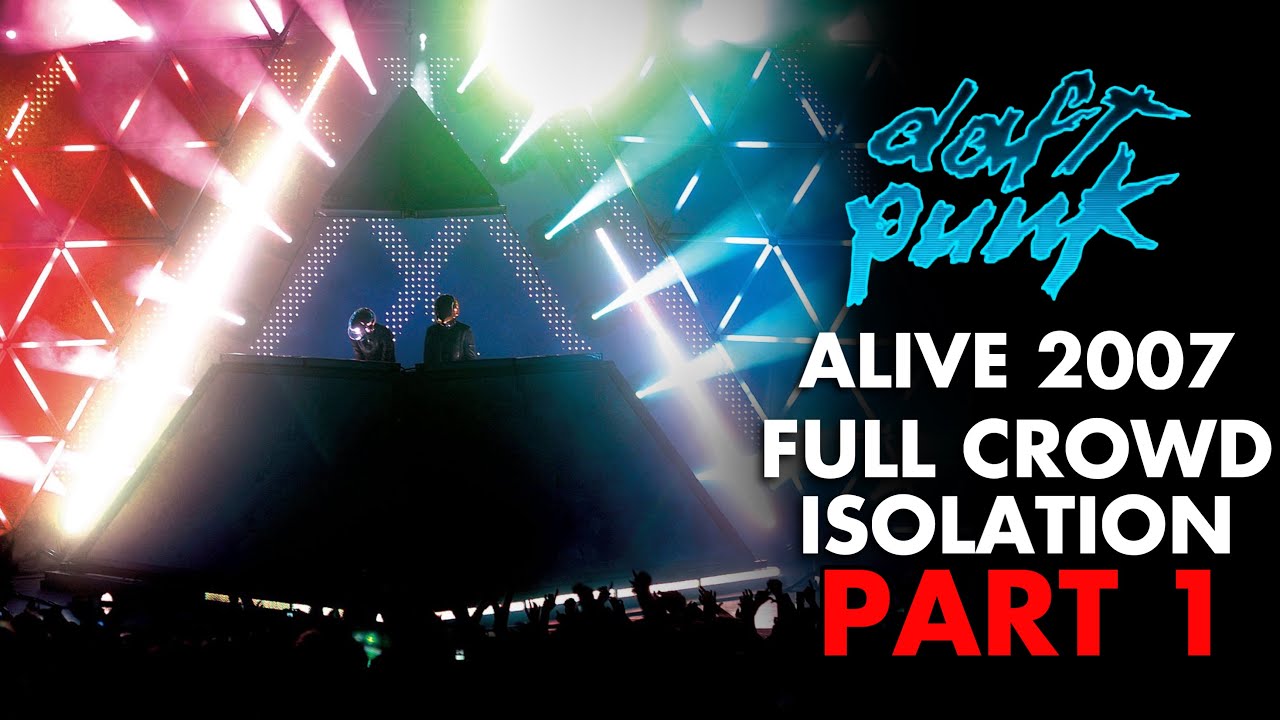 Daft Punk - Alive 2007 [CROWDLESS] (PART 1)