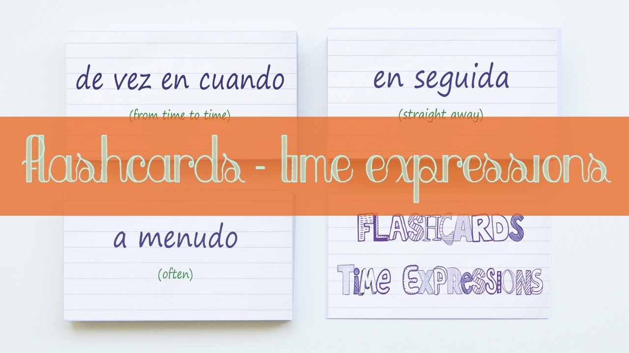 Flashcards Time Expressions - Revision Leaving Cert Spanish Vocabulary