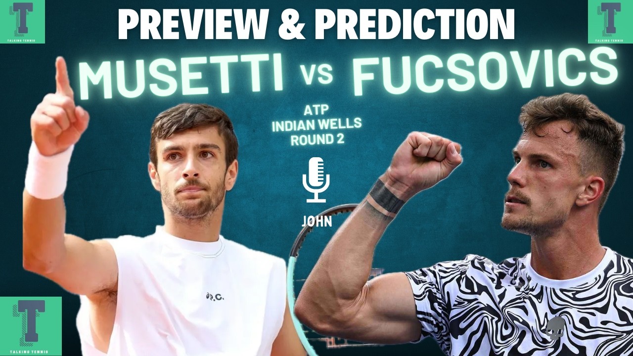 Lorenzo Musetti vs Marton Fucsovics | Indian Wells 2026 | Round 2 | Preview & Prediction