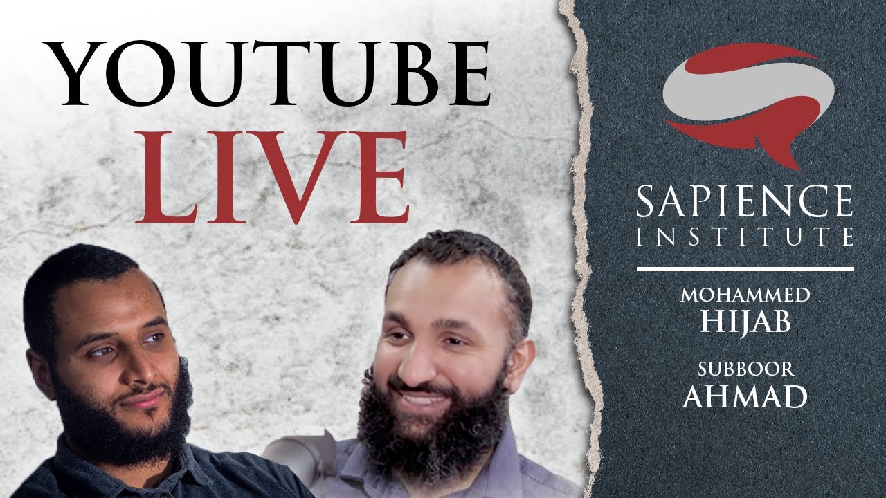 Sapience Institute Live - With Mohammed Hijab and Subboor Ahmad