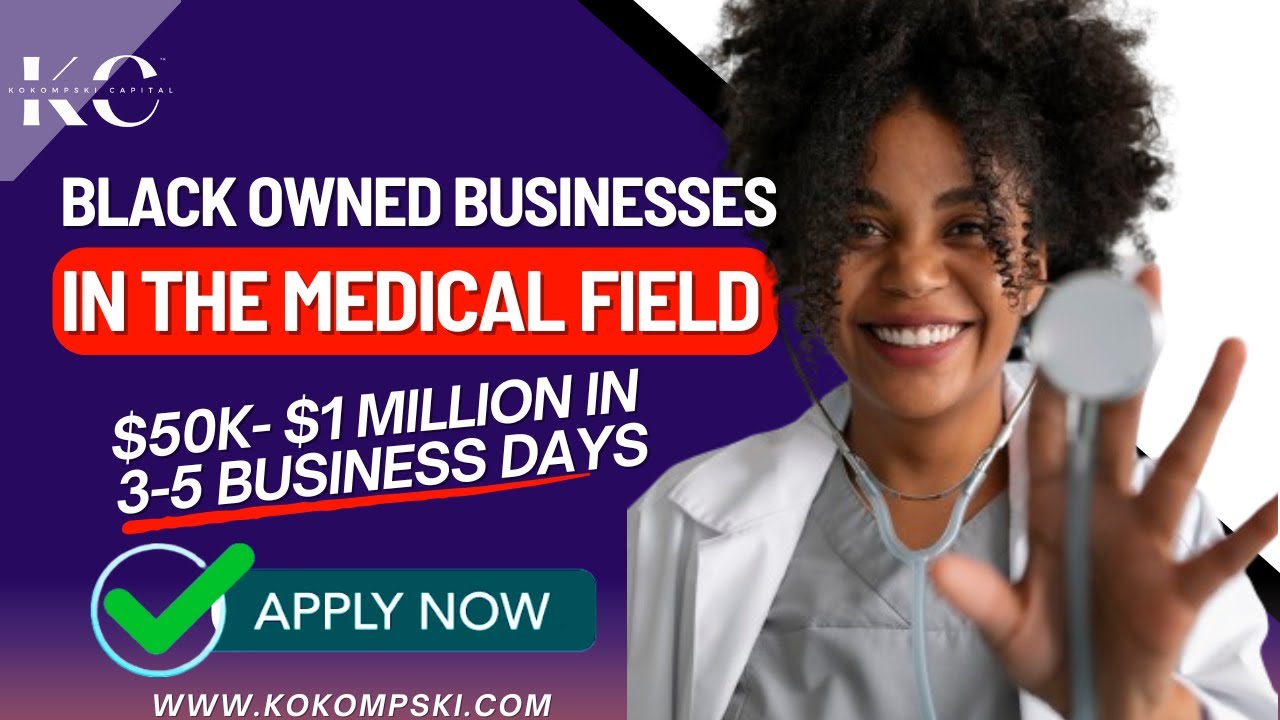 Attention: Black Owned Businesses in the Medical Field Get $50K - $1M in 3 Days No Collateral!