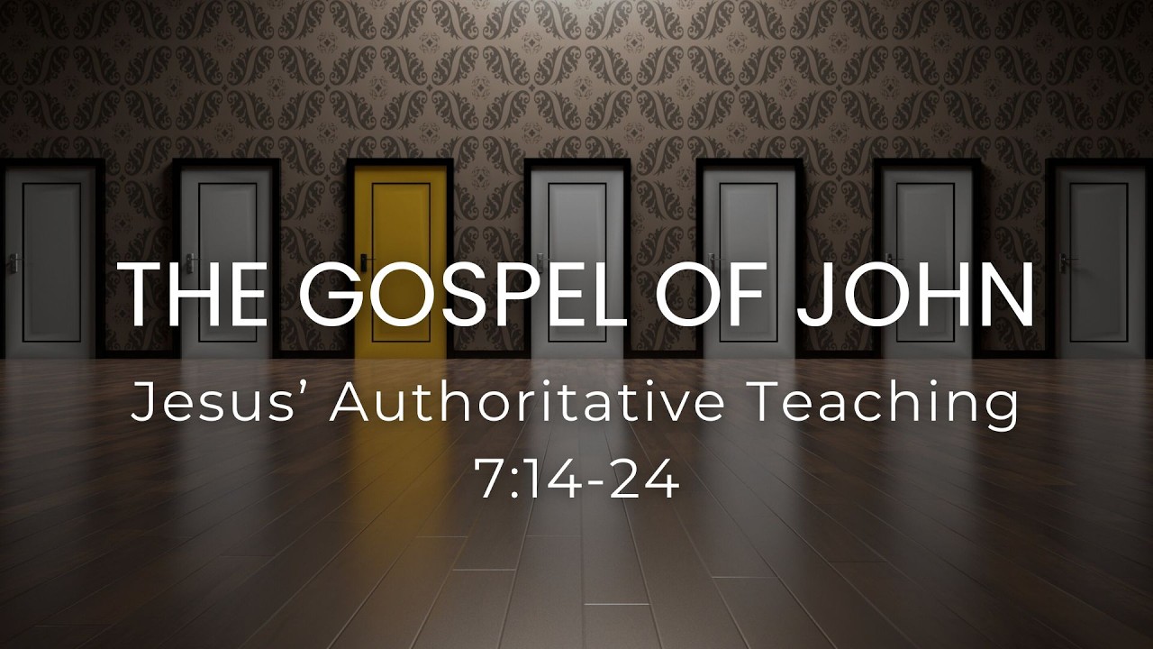 Jesus' Authoritative Teaching | John 7:14-24 (Daniel Palmer)