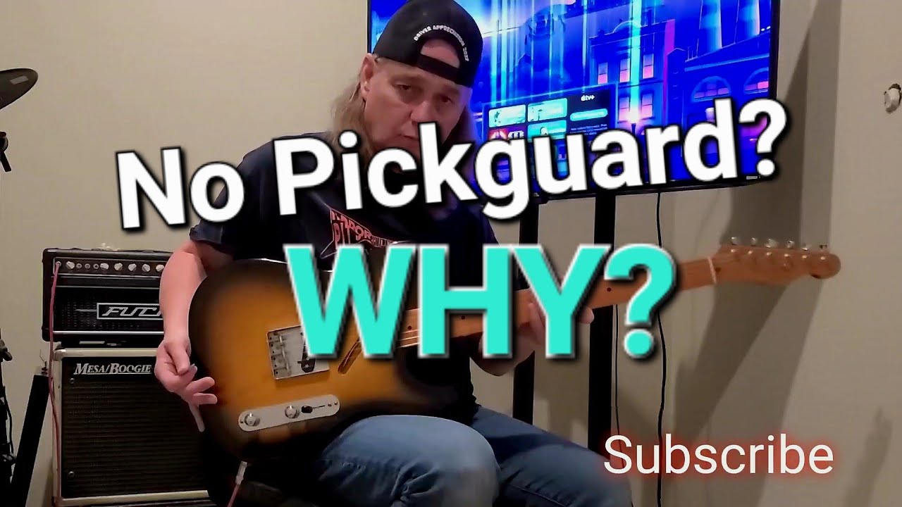 No Pickguard? WHY?