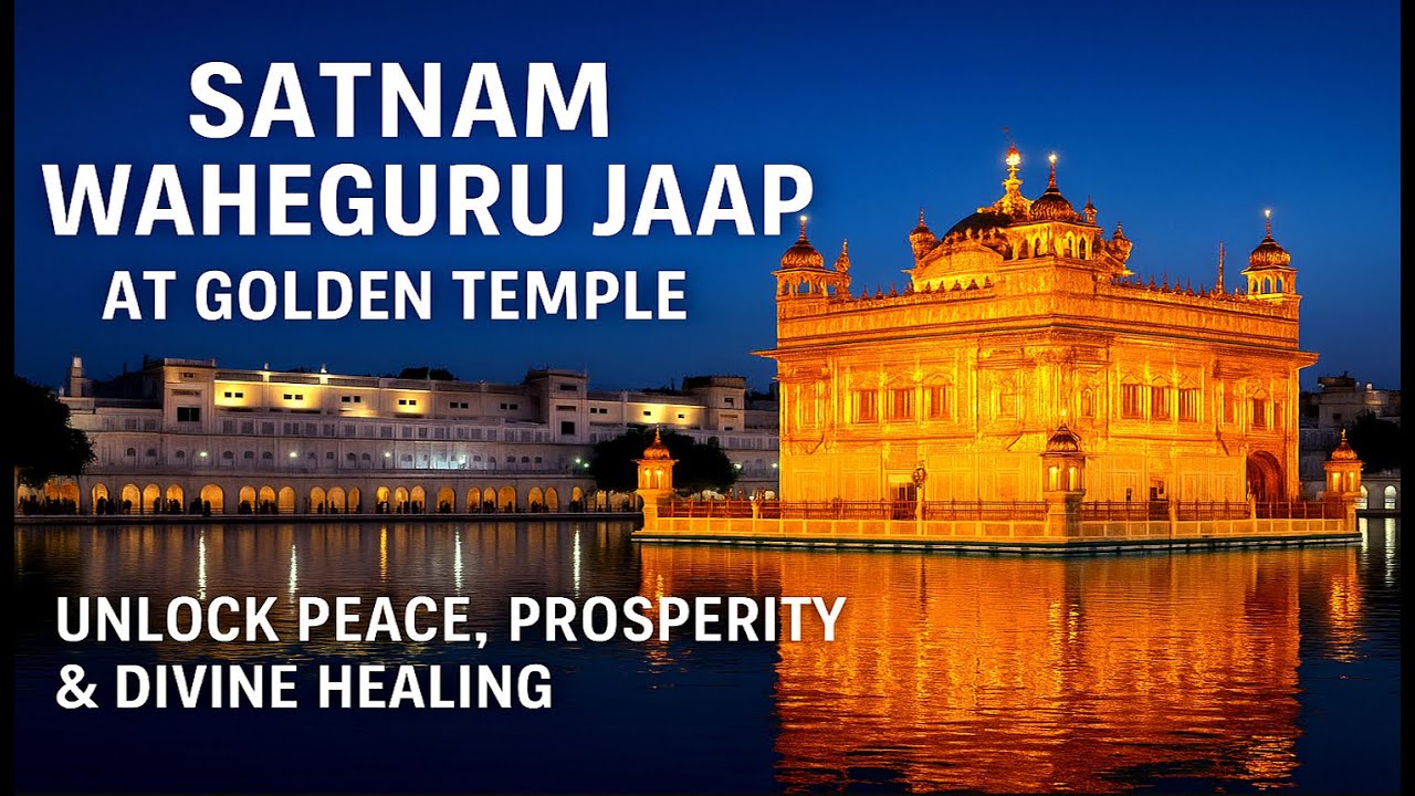 Satnam Waheguru Jaap – Unlock Peace, Prosperity & Divine Healing