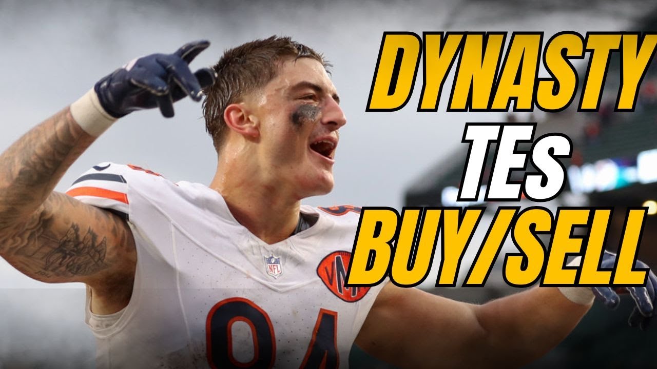 MUST KNOW Dynasty Fantasy Football TE BUY/SELL | Colston Loveland