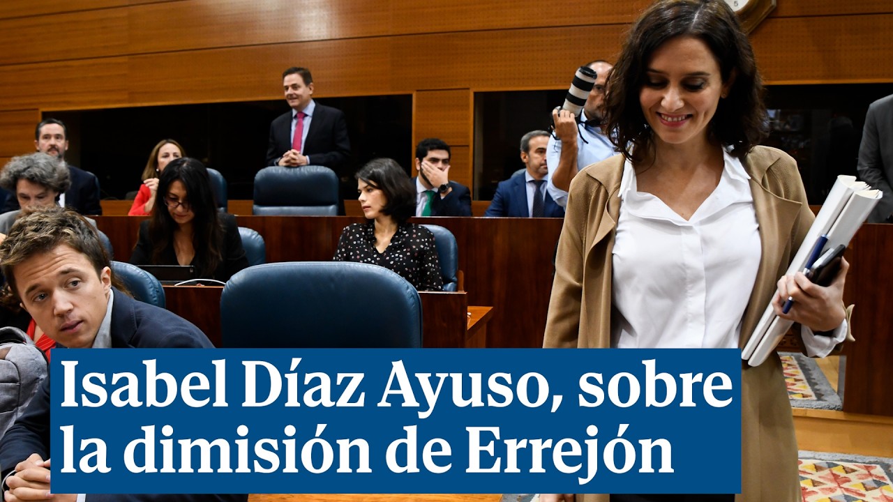 Isabel D&iacute;az Ayuso, sobre la dimisi&oacute;n de Errej&oacute;n: 