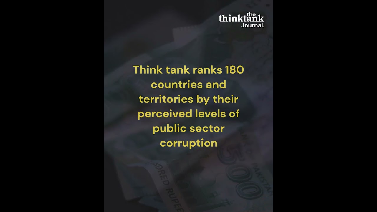 Corruption perceptions index ranked Pakistan at 140; think tank I  THINK TANK JOURNAL I #latestnews