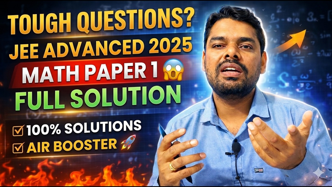 JEE Advanced 2025 Maths Paper 1 One Shot 🔥 | Complete Solution + Tricks | IITian Explains
