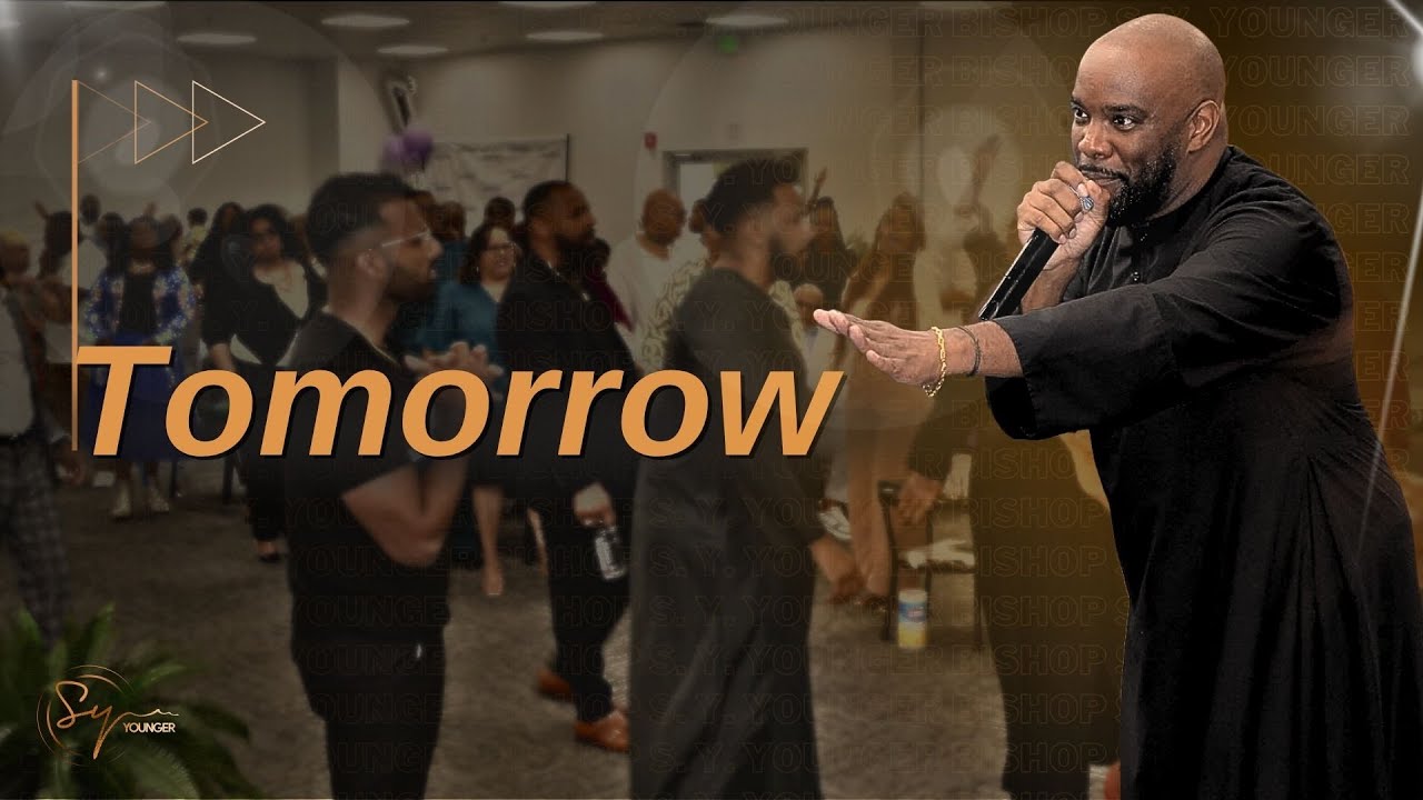 Tomorrow | Bishop S. Y. Younger