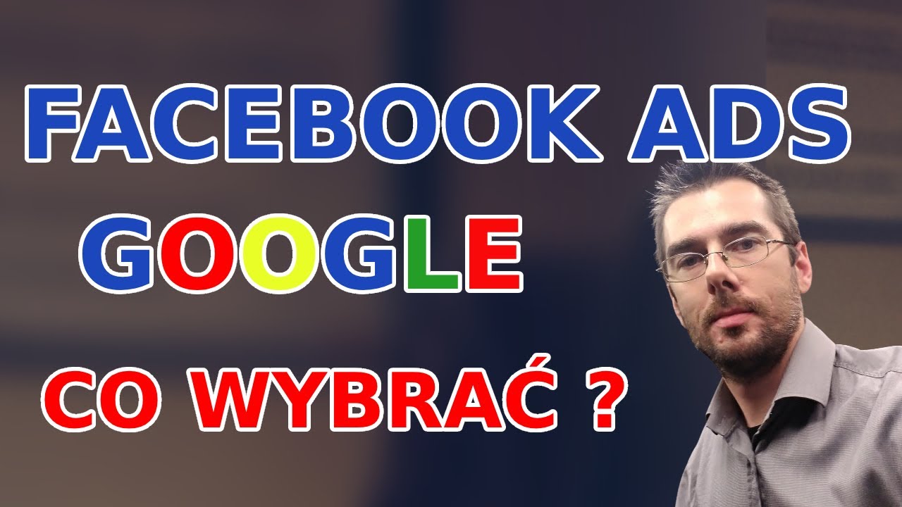 Facebook czy Google dla firm usługowych - co wybrać ?