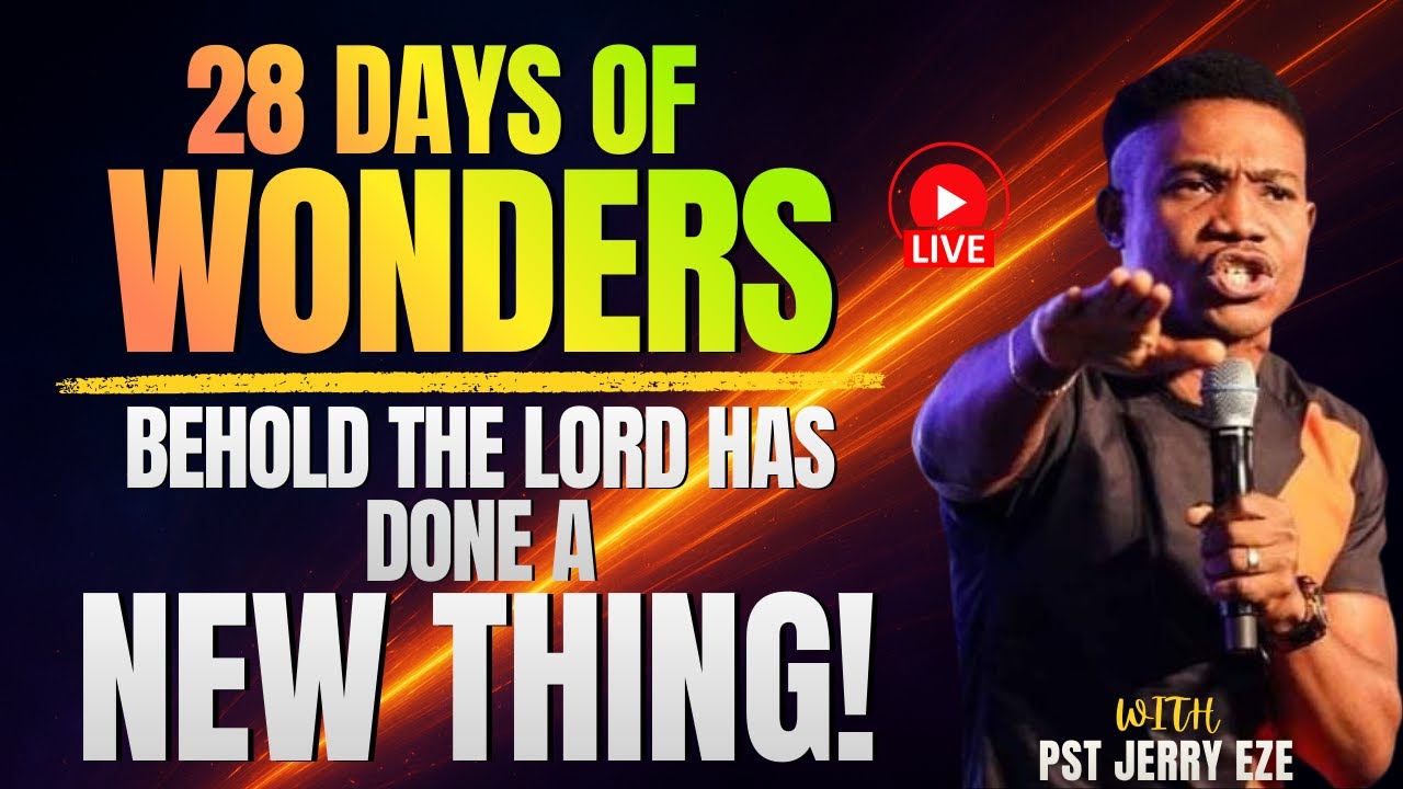 PASTOR JERRY EZE | 28 DAYS OF WONDERS ,DAY 3 LIVE | FEBRUARY ! BEHOLD, THE LORD HAS DONE A NEW THING