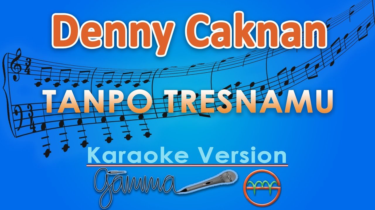 Denny Caknan - Tanpo Tresnamu (Karaoke) | GMusic