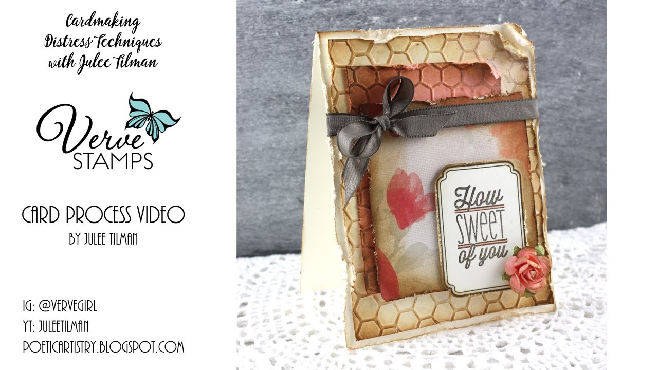 Verve Stamps - Distressing techniques with Julee