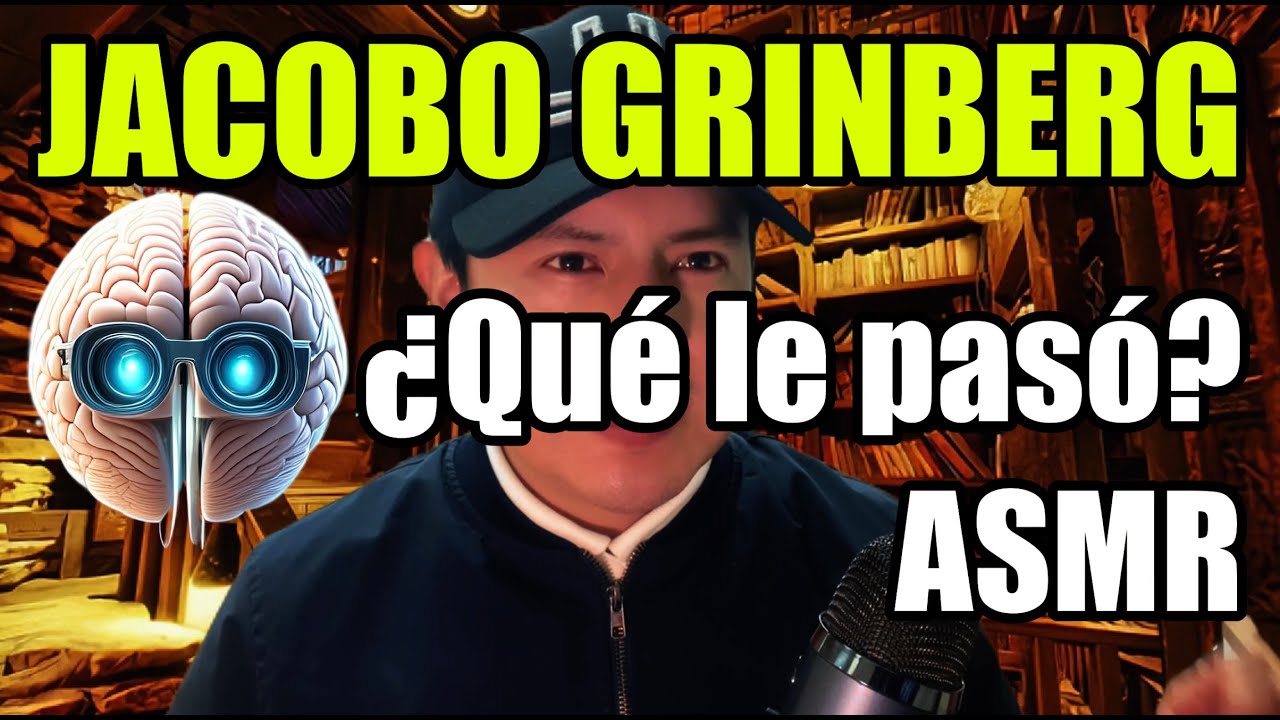 ASMR Jacobo Grinberg ¿Qué le pasó? | La verdad oculta y Pachita 🧠✨