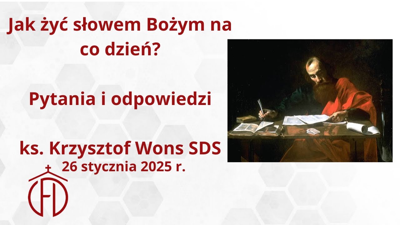 Jak żyć słowem Bożym na co dzień? -  ks. Krzysztof Wons SDS