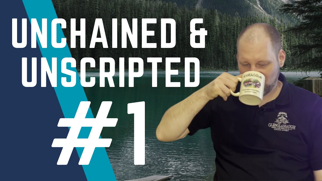 Unchained & Unscripted #1