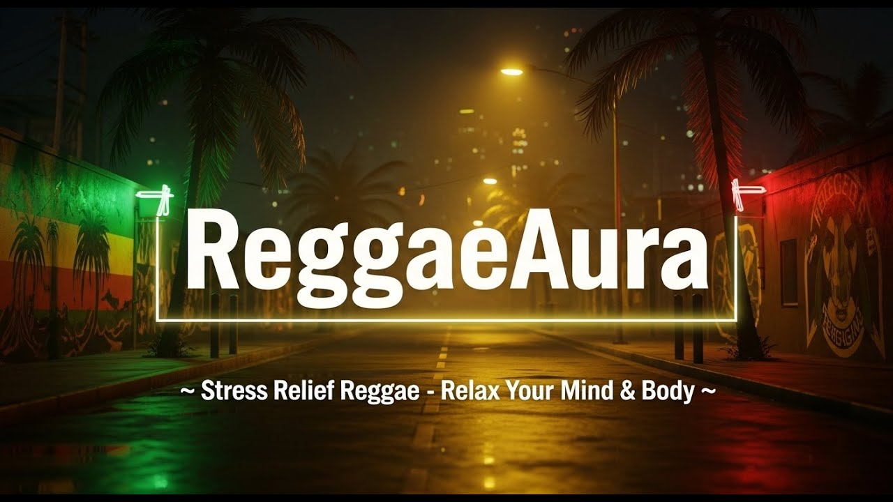 🌿 Stress Relief Reggae – Relax Your Mind & Body 🌌🎶