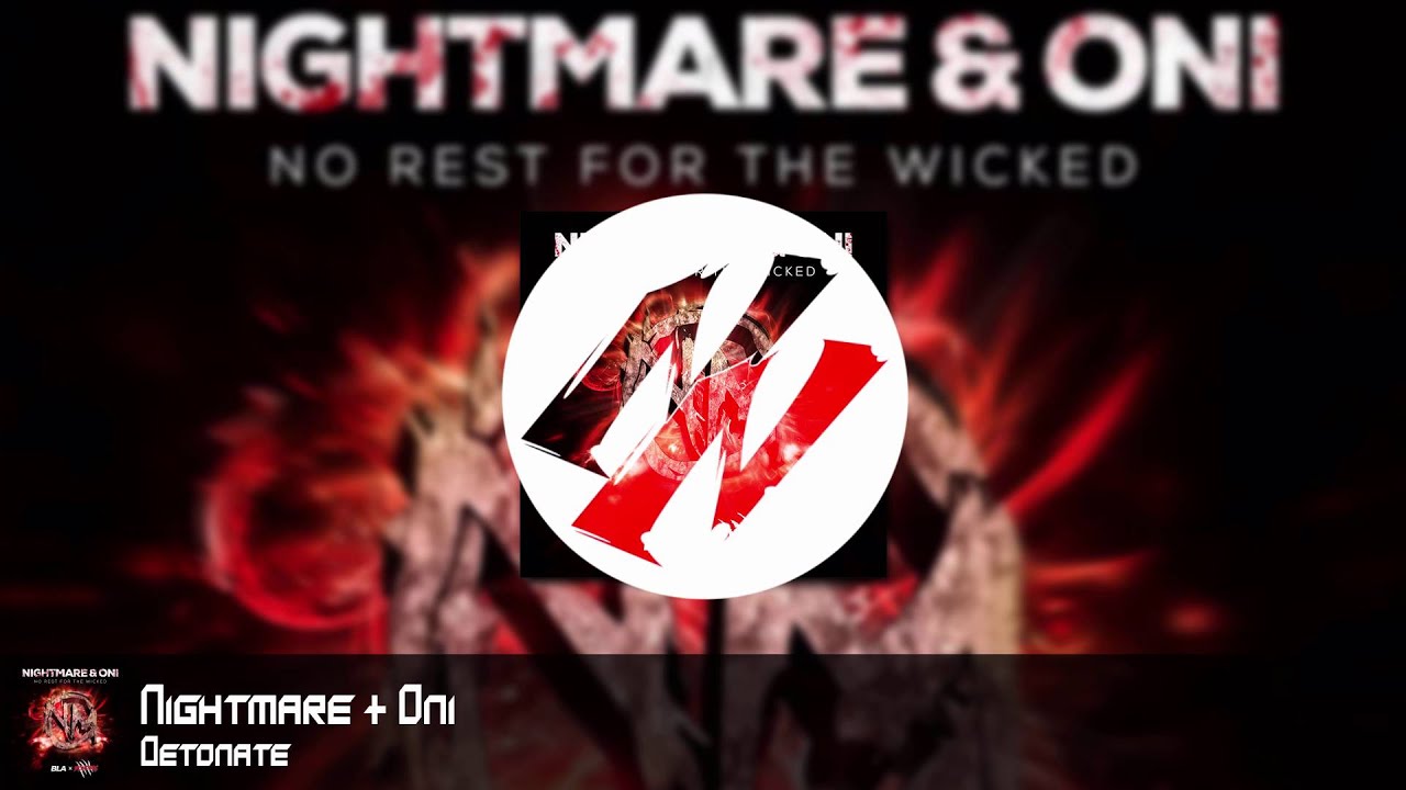 Nightmare & Oni - Detonate [No Rest For The Wicked EP]