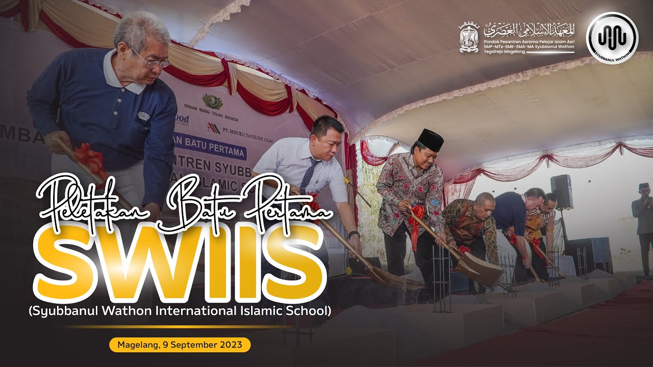 PELETAKAN BATU PERTAMA | PEMBANGUNAN PESANTREN SYUBBANUL WATHON INTERNATIONAL ISLAMIC SCHOOL