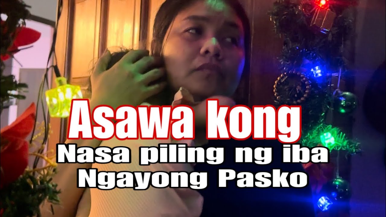 Asawa kong nasa piling ng iba ngayong pasko 