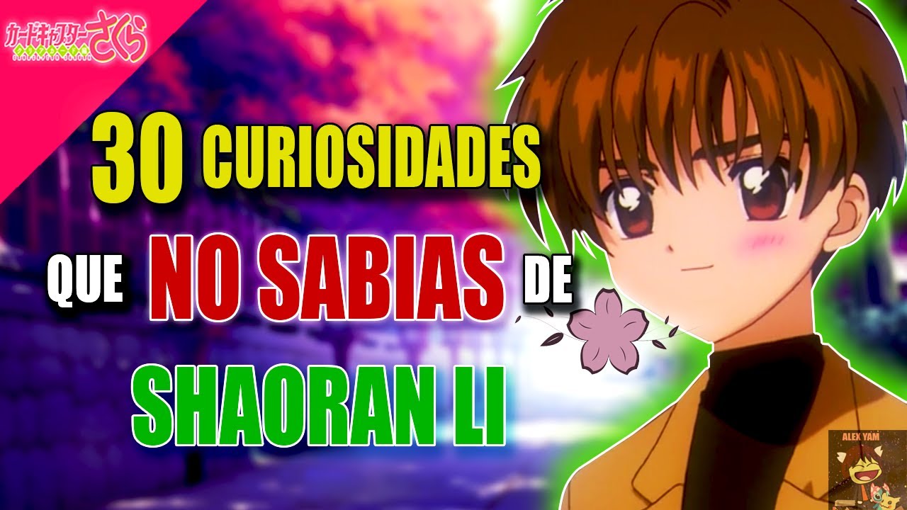 30 CURIOSIDADES que NO SABIAS sobre SHAORAN LI | SAKURA CARD CAPTOR