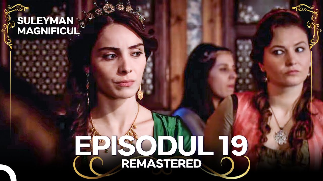 Suleyman Magnificul | Episodul 19 (Remastered)