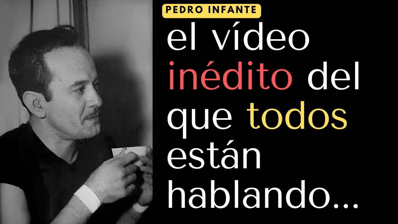 Pedro infante / EL VÍDEO INÉDITO DEL QUE TODOS ESTÁN HABLANDO/ ¿TU YA LO VISTE?