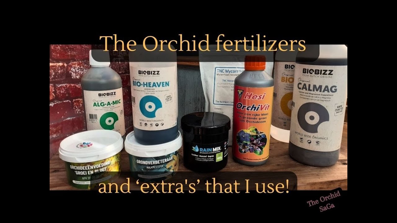 The Orchid fertilizers and 
