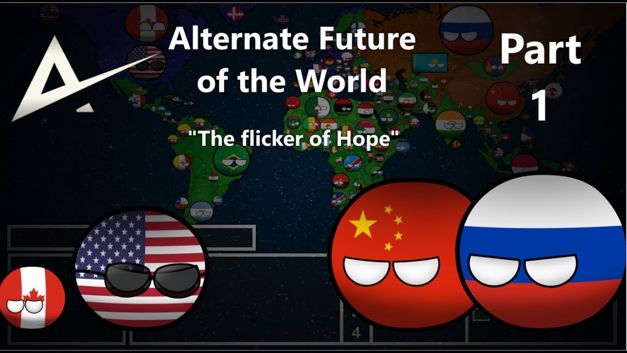 Alternate Future of the World in Countryballs (Part One) -The Flicker of Hope