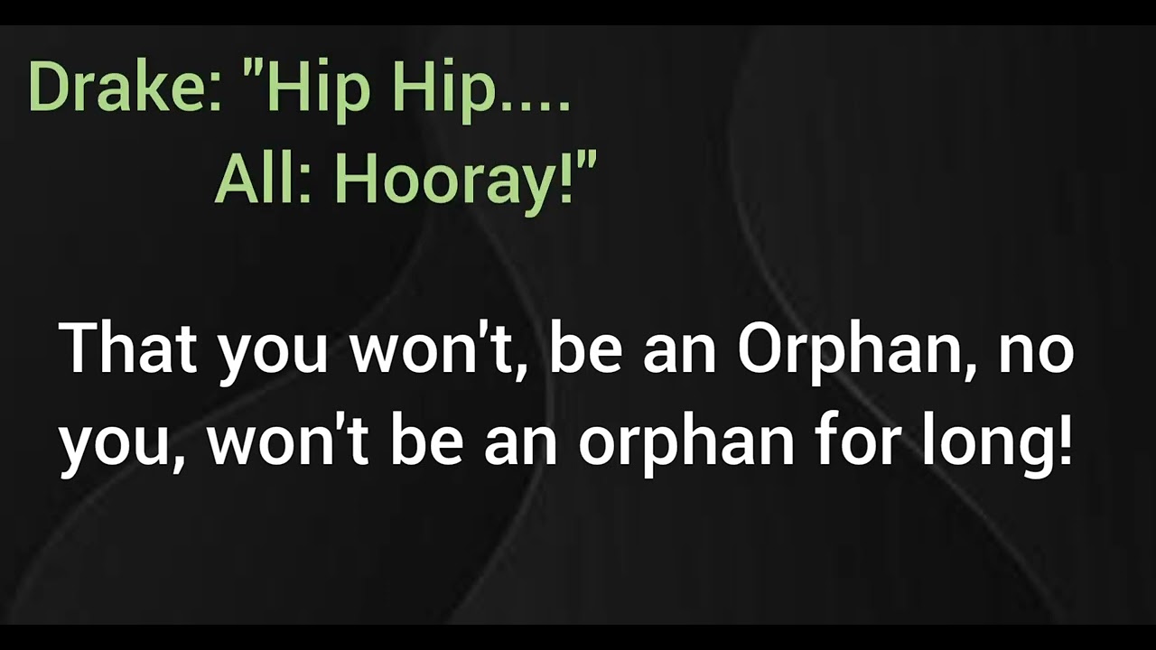 You won't be an orphan for long - Annie