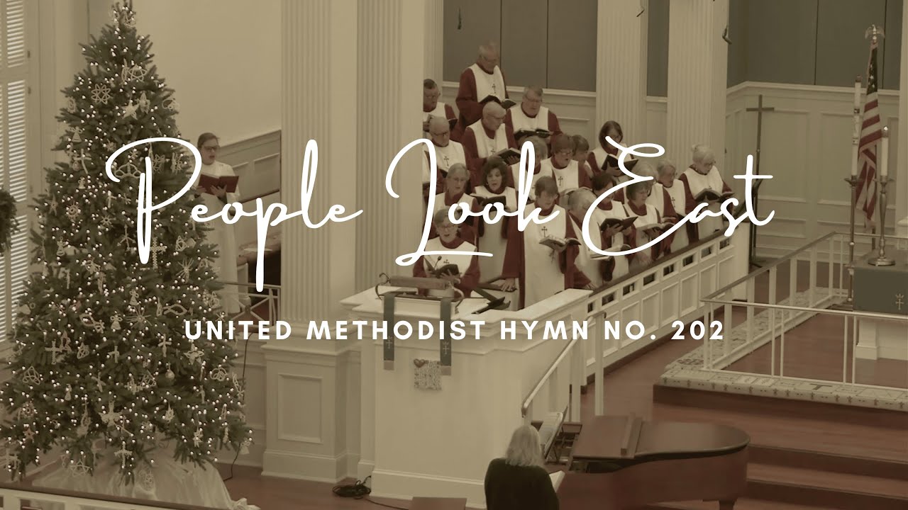 People Look East | United Methodist Hymn No. 202