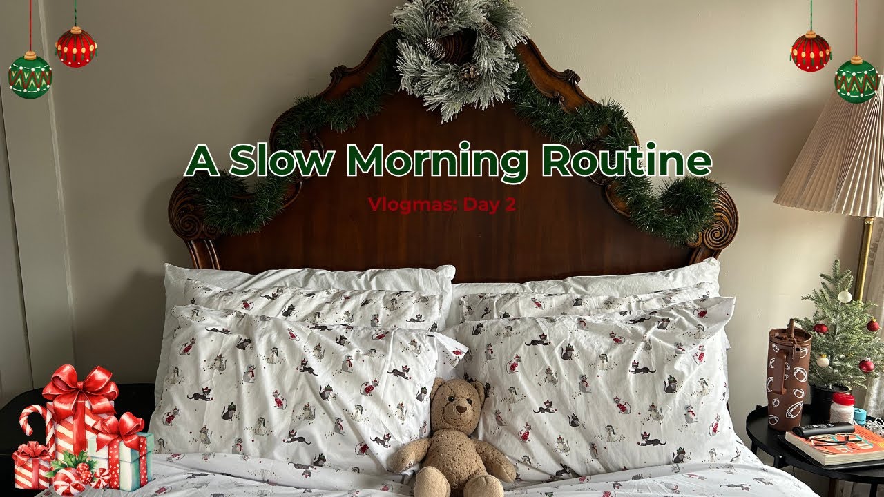 My slow morning routine | Vlogmas Day 2